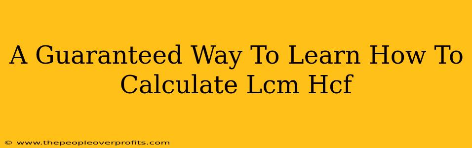 A Guaranteed Way To Learn How To Calculate Lcm Hcf