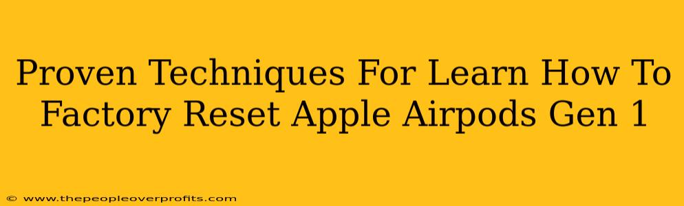 Proven Techniques For Learn How To Factory Reset Apple Airpods Gen 1