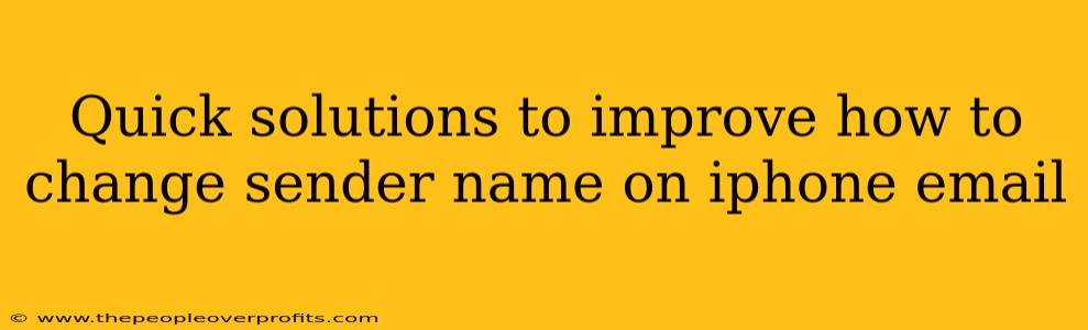 Quick solutions to improve how to change sender name on iphone email